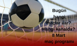 Bugün hangi maçlar var? Hangi kanalda? 9 Mart maç programı