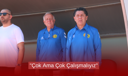 "Çok Ama Çok Çalışmalıyız"