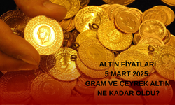 Altın Fiyatları 5 Mart 2025: Gram ve Çeyrek Altın Ne Kadar Oldu?