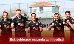 Eskişehirspor maçında tarih değişti