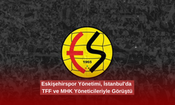 Eskişehirspor Yönetimi, İstanbul'da TFF ve MHK Yöneticileriyle Görüştü