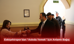 Eskişehirspor’dan “Askıda Yemek” İçin Anlamlı Bağış