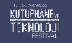 2. Uluslararası Kütüphane ve Teknoloji Festivali İstanbul’da Gerçekleşecek