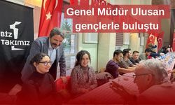 Genel Müdür Ulusan gençlerle buluştu