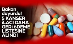 5 kanser ilacı daha geri ödeme listesine alındı