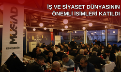 MÜSİAD Eskişehir'de iftar programı düzenlendi