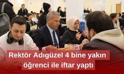 Rektör Adıgüzel 4 bine yakın öğrenci ile iftar yaptı