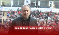 Son Düdüğe Kadar Destek Verelim