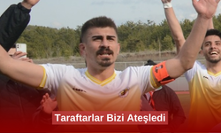 Taraftarlar Bizi Ateşledi