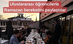 Uluslararası öğrencilerle Ramazan bereketini paylaştılar