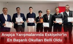 Arapça Yarışmalarında Eskişehir’in En Başarılı Okulları Belli Oldu