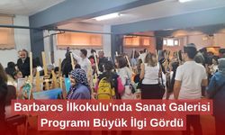 Barbaros İlkokulu’nda Sanat Galerisi Programı Büyük İlgi Gördü