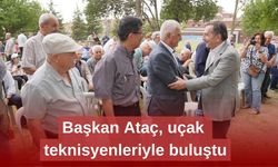 Başkan Ataç, uçak teknisyenleriyle buluştu