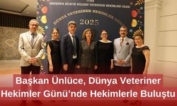 Başkan Ünlüce, Dünya Veteriner Hekimler Günü’nde Hekimlerle Buluştu