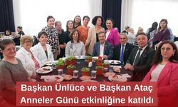 Başkan Ünlüce ve Başkan Ataç Anneler Günü etkinliğine katıldı