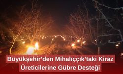 Büyükşehir’den Mihalıççık’taki Kiraz Üreticilerine Gübre Desteği