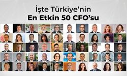 Türkiye’nin En Etkin 50 CFO’su belli oldu