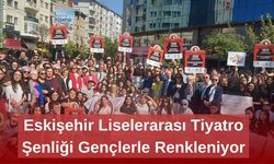 Eskişehir Liselerarası Tiyatro Şenliği Gençlerle Renkleniyor