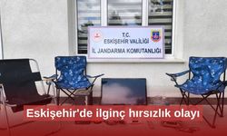Eskişehir'de ilginç hırsızlık olayı