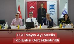 ESO Mayıs Ayı Meclis Toplantısı Gerçekleştirildi