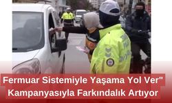 Fermuar Sistemiyle Yaşama Yol Ver" Kampanyasıyla Farkındalık Artıyor