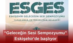 “Geleceğin Sesi Sempozyumu” Eskişehir’de başlıyor