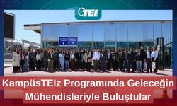 KampüsTEIz Programında Geleceğin Mühendisleriyle Buluştular