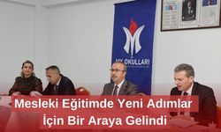 Mesleki Eğitimde Yeni Adımlar İçin Bir Araya Gelindi