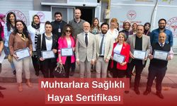 Muhtarlara Sağlıklı Hayat Sertifikası