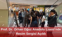Prof. Dr. Orhan Oğuz Anadolu Lisesi’nde Resim Sergisi Açıldı