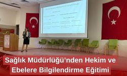 Sağlık Müdürlüğü’nden Hekim ve Ebelere Bilgilendirme Eğitimi
