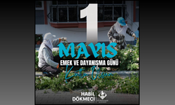 Başkan Habil Dökmeci’den 1 Mayıs Mesajı: "Emeğin ve Dayanışmanın Yanındayız"