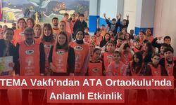 TEMA Vakfı’ndan ATA Ortaokulu’nda Anlamlı Etkinlik