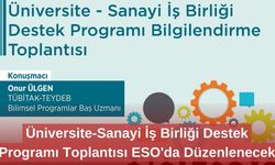 Üniversite-Sanayi İş Birliği Destek Programı Toplantısı ESO'da Düzenlenecek