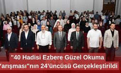 "40 Hadisi Ezbere Güzel Okuma Yarışması"nın 24’üncüsü Gerçekleştirildi