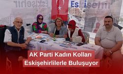 AK Parti Kadın Kolları Eskişehirlilerle Buluşuyor