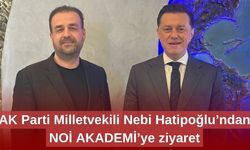 AK Parti Milletvekili Nebi Hatipoğlu’ndan NOİ AKADEMİ’ye ziyaret