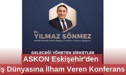 ASKON Eskişehir'den İş Dünyasına İlham Veren Konferans