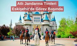 Atlı Jandarma Timleri Eskişehir’de Görev Başında