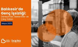 BAPKA’nın Genç İşsizlik Raporu yayımlandı!