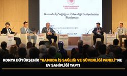 Konya Büyükşehir “Kamuda İş Sağlığı Ve Güvenliği Paneli”ne Ev Sahipliği Yaptı