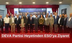 DEVA Partisi Heyetinden ESO’ya Ziyaret