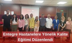 Entegre Hastanelere Yönelik Kalite Eğitimi Düzenlendi