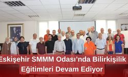 Eskişehir SMMM Odası’nda Bilirkişilik Eğitimleri Devam Ediyor