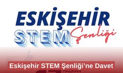 Eskişehir STEM Şenliği’ne Davet