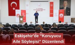 Eskişehir’de “Koruyucu Aile Söyleşisi” Düzenlendi