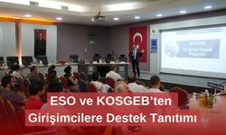 ESO ve KOSGEB’ten Girişimcilere Destek Tanıtımı