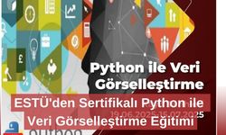 ESTÜ'den Sertifikalı Python ile Veri Görselleştirme Eğitimi