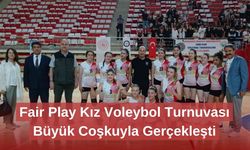Fair Play Kız Voleybol Turnuvası Büyük Coşkuyla Gerçekleşti