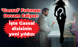 Gassal'a yeni isim! İşte Gassal dizisinin yeni yıldızı